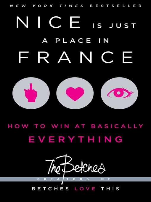 Détails du titre pour Nice Is Just a Place in France par Betches - Disponible